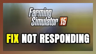 How to FIX Farming Simulator 15 Not Responding! screenshot 1