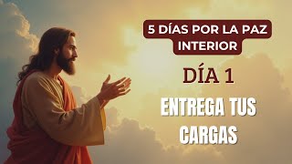 Día 1: Entrégale a Dios Todo lo que Te Pesa 🕊️ 5 Días de oración para la paz interior