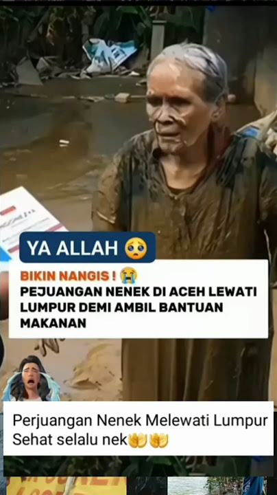 pejuang nenek melewati lumpur #doanabisulaimanuntukkekayaanmelimpahruah #doataubatnasuha #iduladha