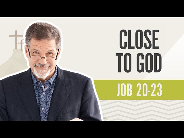 Close To God | Job 20-23