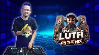 DJ LUTFI 2025 9 24 SESSION 2 | DJ GARA GARA SEBOTOL x DANGDUT SESAL MIX POP DANGDUT BARAT TERBARU