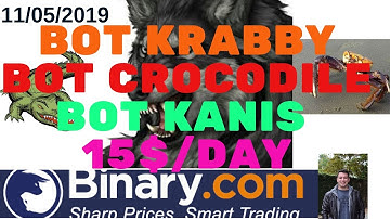 BOT CRABBY+BOT CROCODILE+ BOT KANIS (ESTRÉIA) 15$/DAY IN BINARY.COM 2019