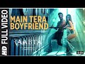Main Tera Boyfriend Full Video Arijit Singh Neha Kakkar Raabta 