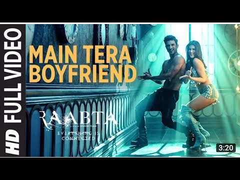 Main Tera Boyfriend Full Video Arijit Singh Neha Kakkar Raabta