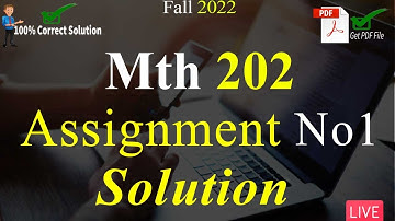MTH202 Assignment Solution No 1 Fall 2022 | 100% Correct Solution With Explanation | VU Mentor