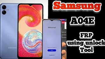 Samsung Galaxy A04E frp ( SM-A042f ) using unlock tool android 13.......