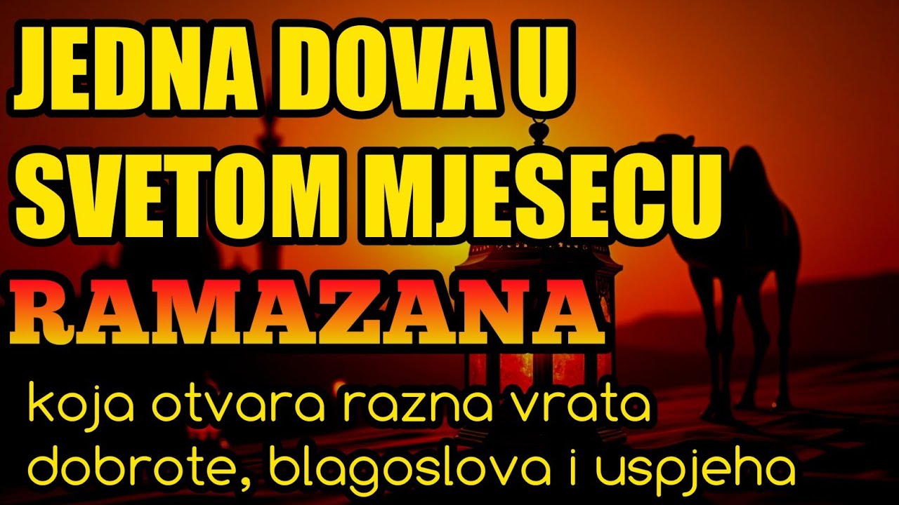 Jedna dova u svetom mjesecu Ramazanu koja otvara razna vrata dobrote, blagoslova i uspjeha
