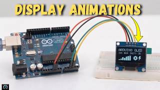 Arduino OLED Display Tutorial | How To Display Animations ?