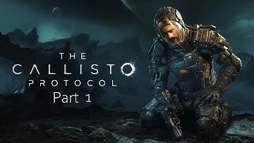 The Calisto Protocol (PS5) Part 1