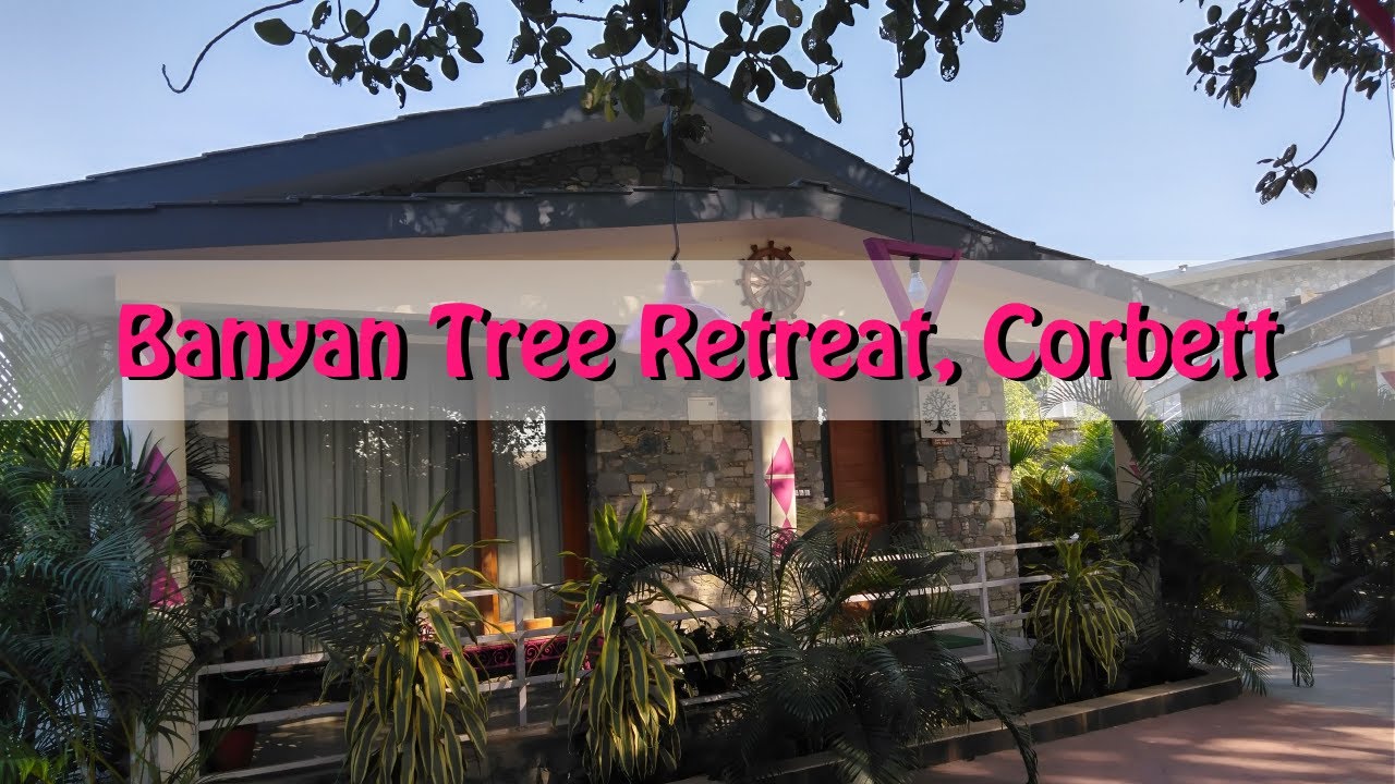 Banyan Retreat Corbett, Ramnagar | Weekend Getaway from Delhi