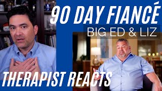 90 Day Fiancé - (Big Ed #40) - Immature - Therapist Reacts