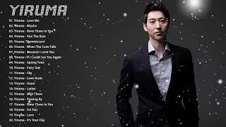 Yiruma Greatest Hits 2019 Best Songs Of Yiruma Yiruma Piano Playlist