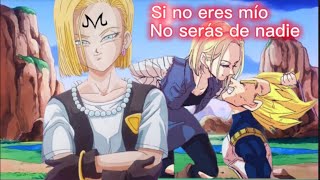 Vegeta X Majin Número 18 / Mi amor enfermizo por ti / Capítulo 2