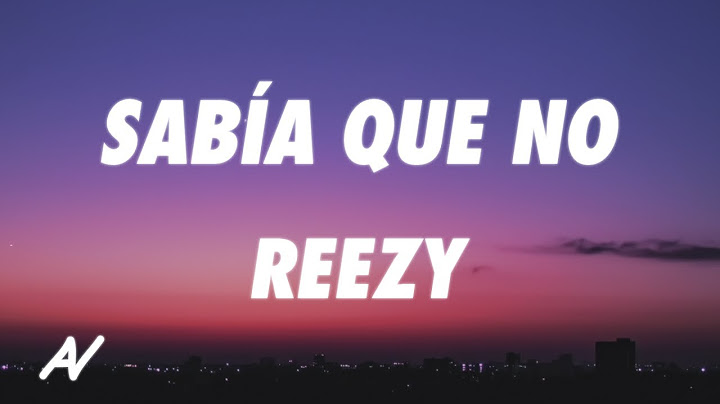 reezy - SABÍA QUE NO (Lyrics)