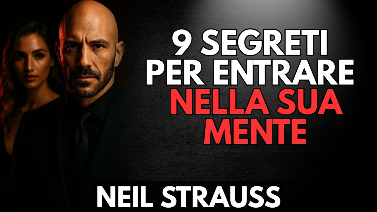 9 Trucchi Psicologici Che La Faranno Inseguire Te | Neil Strauss