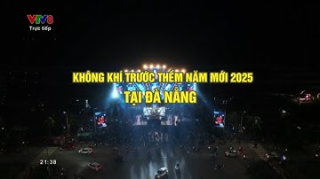 [Trực Tiếp] Không Khí Trước Thềm Chào Đón Năm Mới 2025 Tại Đà Nẵng (VTV8) | Countdown Party Đà Nẵng