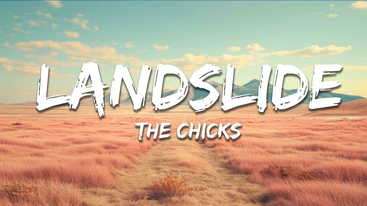 The Chicks - Landslide (Lyrics)