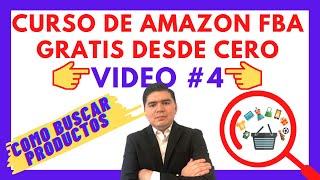 CÓMO BUSCAR PRODUCTOS PARA VENDER EN AMAZON FBA [CURSO DE AMAZON FBA GRATIS DESDE CERO VIDEO #4]