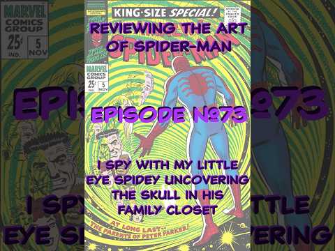 Art of Spidey Retro-Ep 73-I Spy W/ My Little Eye Spidey Uncovering The Skull In His Family Closet