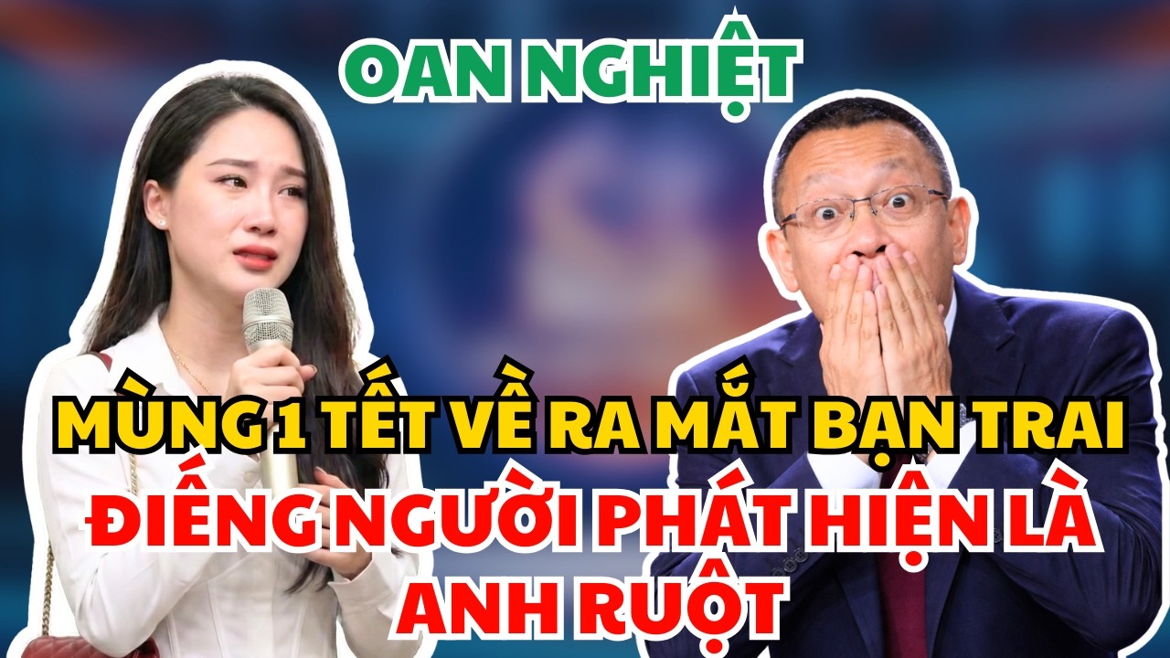 Mùng 1 Tết Về Ra Mắt Nhà Chồng Tương Lai, Điếng Người Phát Hiện Là Anh Trai Ruột | Bản Nháp Cuộc Đời