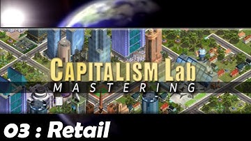[03] Mastering Capitalism Lab : Retail