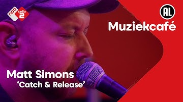 Matt Simons - Catch & Release | NPO Radio 2