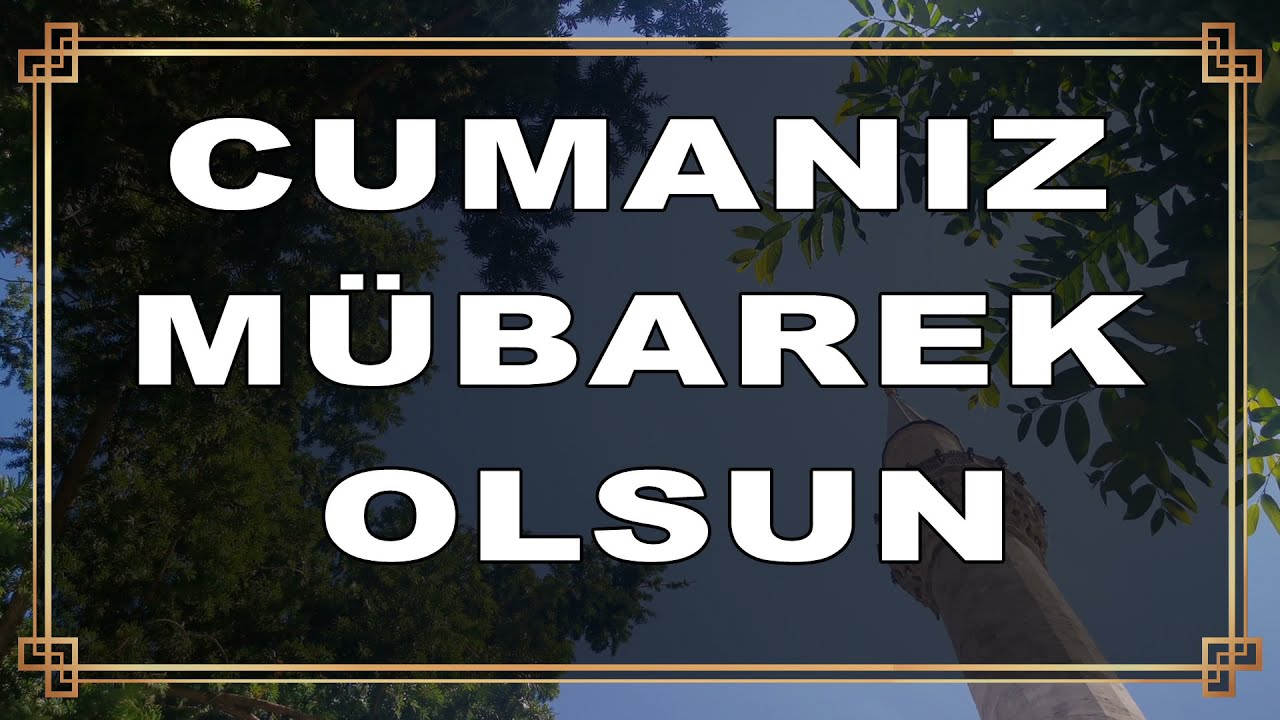 CUMA KUTLAMA MESAJLARI HAYIRLI CUMALAR