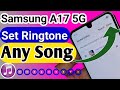 Samsung A17 5g Set Ringtone Any Song Mp3 Song