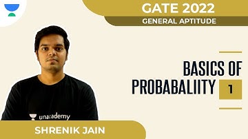 Basics of Probability - 1 | General Aptitude | GATE 2022 | Shrenik Jain