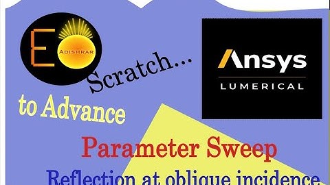 L04 Lumerical FDTD | Parameter Sweep Part1 | TM and TE Polarization | Brewester