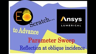 L04 Lumerical FDTD | Parameter Sweep Part1 | TM and TE Polarization | Brewester's Angle Wealth