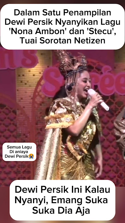 Dewi Persik Nyanyi Lagu Ambon & Stecu, Tuai Sorotan Netizen #dewipersik #shortvideo