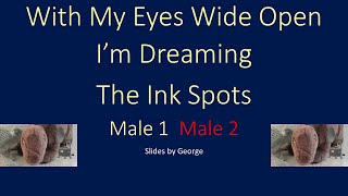 The Ink Spots   With My Eyes Wide Open I&#39;m Dreaming  karaoke