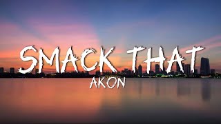 Akon - Smack That (Lyrics)