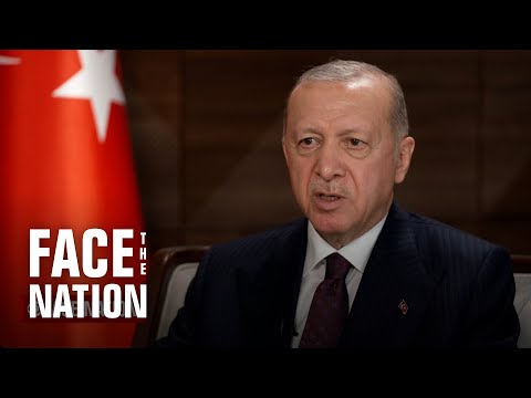 Extended interview: Turkish President Recep Tayyip Erdoğan on "Face the Nation"