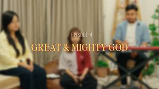 EPISODE 4 | GREAT & MIGHTY GOD | PAUSE & PRAISE