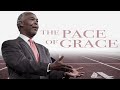 The Pace of Grace | Bishop Dale C. Bronner | Word of Faith Family Worship Cathedral