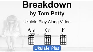 Famous "Breakdown" by Tom Petty Ukulele Play Along Video Net Worth