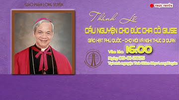 THÁNH LỄ CẦU NGUYỆN CHO ĐỨC CỐ GIÁM MỤC GIUSE TRẦN XUÂN TIẾU VÀ NGHI THỨC DI QUAN NGÀY 09-01-2025