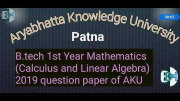 B.tech 1st Year  Mathematics (Calculus and Linear Algebra) 2019 question paper of AKU