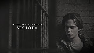vicious. [victor vale&eli cardale]