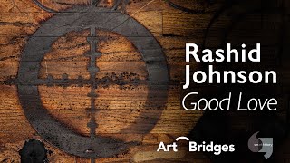 Rashid Johnson, Good Love