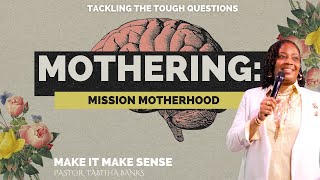 Mission Motherhoodpastor Tabitha Banks