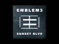 Emblem3  sunset blvd official audio