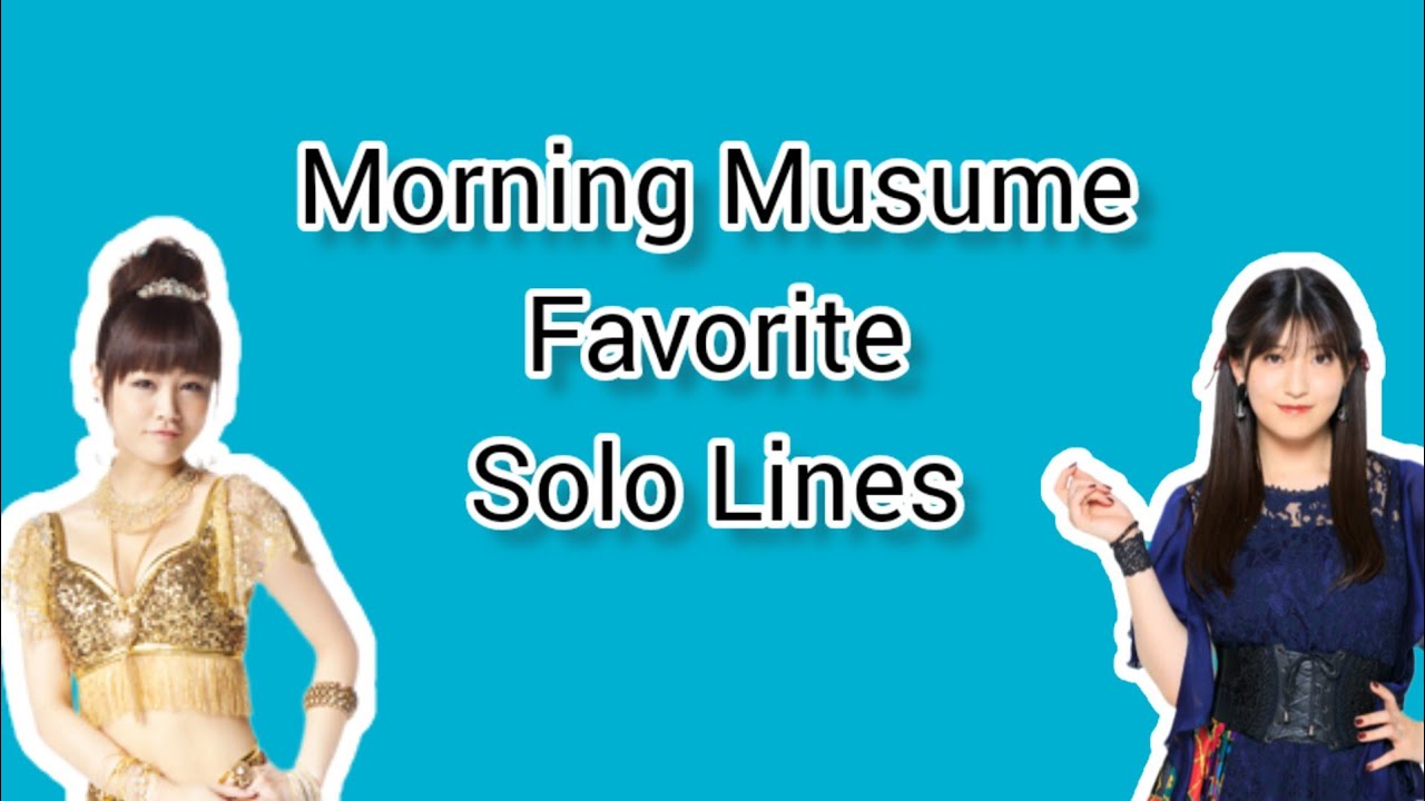 モーニング娘。 - Morning Musume Favorite Solo Lines