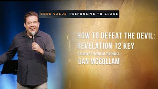 Dan McCollam  How To Defeat The Devil: Revelation 12 Key