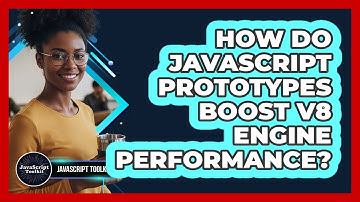How Do JavaScript Prototypes Boost V8 Engine Performance? - JavaScript Toolkit