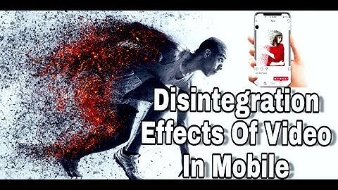 Kinemaster Editing/disintegration effect like Adobe after effects.