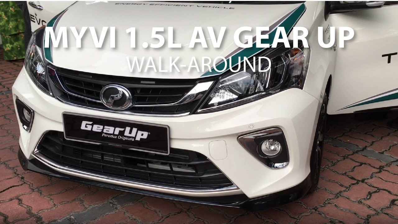 Perodua Myvi 1.5L AV Gear Up Interior &amp; Exterior Walk 