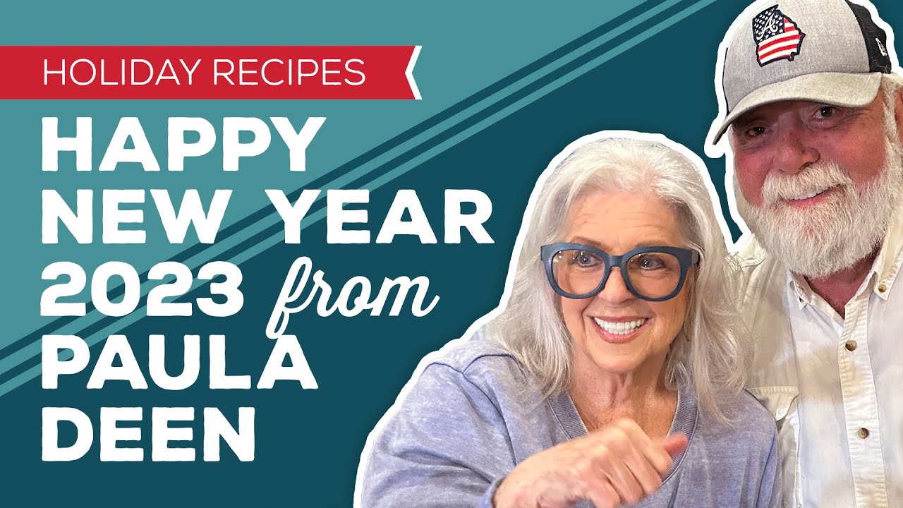 Holiday Cooking & Baking Recipes: Happy New Year 2023 from Paula Deen 